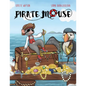 Pirate Mouse: A swashbuckling tale of adventure - Paperback