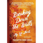 Breaking Down The Walls: My Life Shorts - Paperback