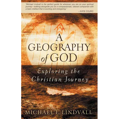 Geography of God: Exploring the Christian Journey - Paperback