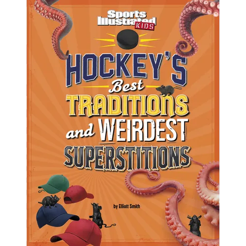 Hockey's Best Traditions and Weirdest Superstitions - Hardcover