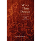Wiser Than Despair: The Evolution of Ideas in the Relationship of Music and the Christian Church - Paperback