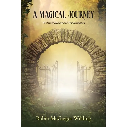 A Magical Journey: 30 Days of Healing and Transformation - Paperback