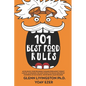 101 Best Food Rules: Accelerate Your Progress Towards Permanent Weight Loss by Leveraging the Most Effective Rules Created by Hundreds of S - Paperback