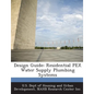 Design Guide: Residential Pex Water Supply Plumbing Systems - Paperback