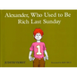 Alexander, Who Used to Be Rich Last Sunday - Hardcover