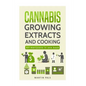 Cannabis: Cannabis growing, Cannabis oil and a cannabis cookbook - Paperback