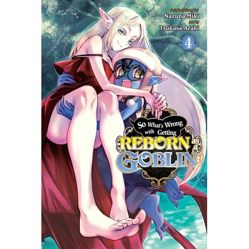 So What's Wrong with Getting Reborn as a Goblin?, Vol. 4 - Paperback