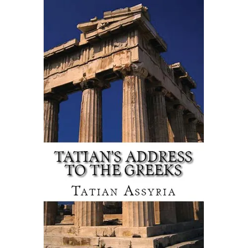 Tatian's Address to the Greeks - Paperback