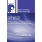 Healing in the Early Church - Hardcover