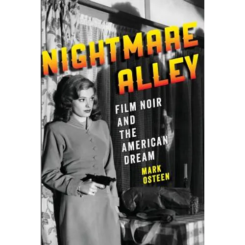 Nightmare Alley: Film Noir and the American Dream - Paperback