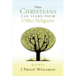 What Christians Can Learn from Other Religions - Paperback