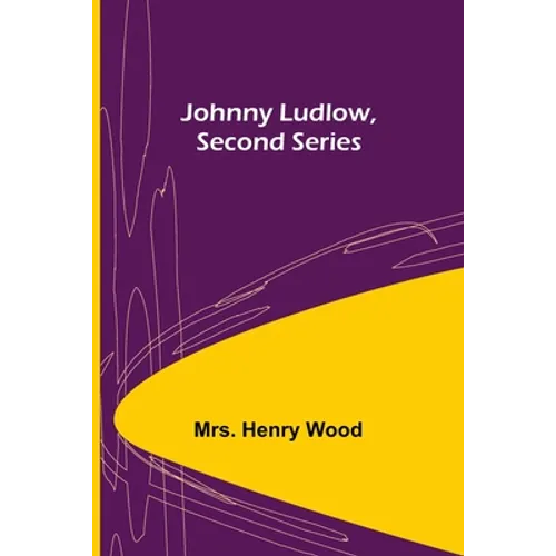 Johnny Ludlow, Second Series - Paperback