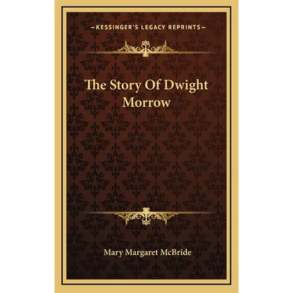 The Story Of Dwight Morrow - Hardcover