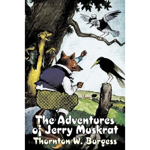The Adventures of Jerry Muskrat by Thornton Burgess, Fiction, Animals, Fantasy & Magic - Paperback