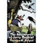 The Adventures of Jerry Muskrat by Thornton Burgess, Fiction, Animals, Fantasy & Magic - Paperback