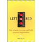 Left on Red: How to Ignite, Leverage and Build Visionary Organizations - Hardcover