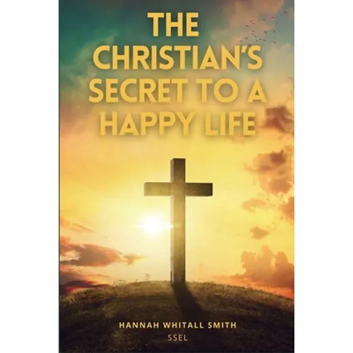 The Christian's Secret to a Happy Life: Easy to Read Layout - Paperback
