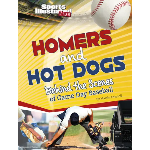 Homers and Hot Dogs: Behind the Scenes of Game Day Baseball - Paperback
