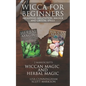 Wicca for Beginners: 2 Manuscripts Herbal Magic and Wiccan including Meditation, Magick and Crystal Spells - Paperback