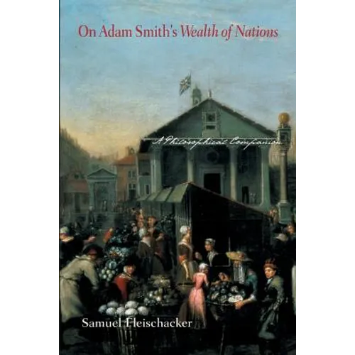 On Adam Smith's Wealth of Nations: A Philosophical Companion - Paperback