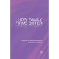 How Family Firms Differ: Structure, Strategy, Governance and Performance - Paperback