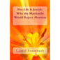 Pro-Life Is Jewish: Why the Matriarchs Would Reject Abortion - Paperback
