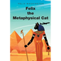 Felix the Metaphysical Cat - Paperback