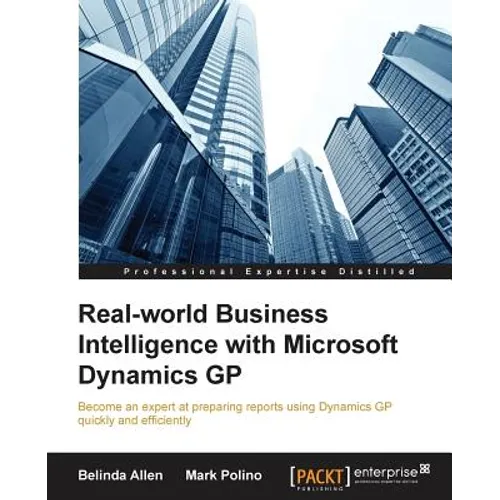 Real-world Business Intelligence with Microsoft Dynamics GP 2013 - Paperback