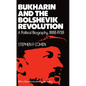 Bukharin and the Bolshevik Revolution: A Political Biography, 1888-1938 - Paperback