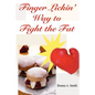 Finger Lickin' Way to Fight the Fat - Paperback