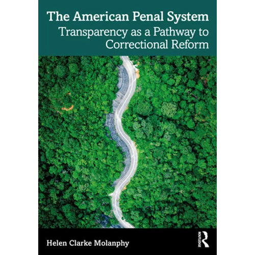 The American Penal System: Transparency as a Pathway to Correctional Reform - Paperback