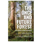 The Once and Future Forest: California's Iconic Redwoods - Hardcover