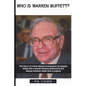 Who is Warren Buffett?: The Story of a Man Whose Investment Strategies Made Him a World Famous Billionaire But Whose Wisdom Made Him a Legend - Paperback