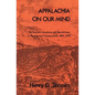 Appalachia on Our Mind: The Southern Mountains and Mountaineers in the American Consciousness, 1870-1920 - Paperback