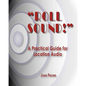 "Roll Sound!": A Practical Guide for Location Audio - Paperback