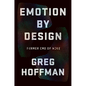 Emotion by Design: Creative Leadership Lessons from a Life at Nike - Hardcover