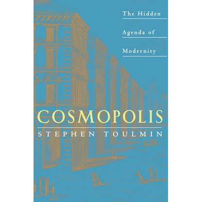 Cosmopolis: The Hidden Agenda of Modernity - Paperback
