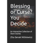 Blessing or Curse? You Decide: An Interactive Collection of Short Stories - Paperback