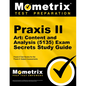 Praxis II Art: Content and Analysis (5135) Exam Secrets Study Guide: Praxis II Test Review for the Praxis II: Subject Assessments - Paperback