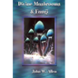 Divine Mushrooms and Fungi - Paperback