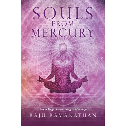 Souls from Mercury: Chakra Magic, Empowering Relationships - Paperback
