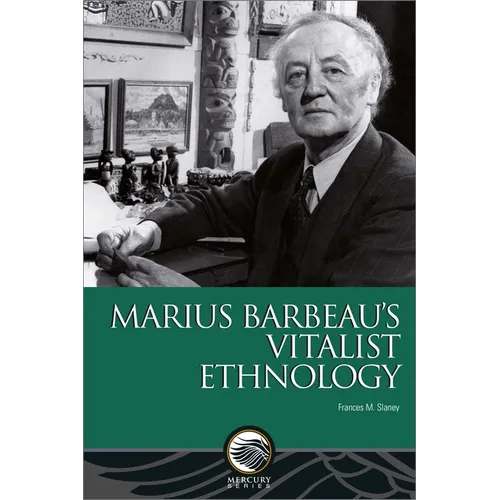 Marius Barbeau's Vitalist Ethnology - Paperback