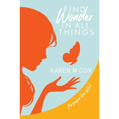 Find Wonder in All Things: Persuasion Revisited - Paperback