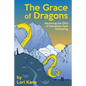The Grace of Dragons: Receiving the Gifts of Dementia Care Partnering - Paperback