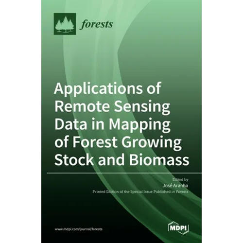 Applications of Remote Sensing Data in Mapping of Forest Growing Stock and Biomass - Hardcover