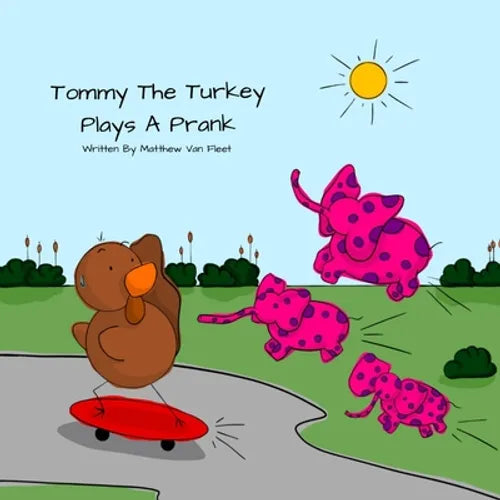Tommy The Turkey Plays A Prank - Paperback
