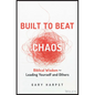 Built to Beat Chaos: Biblical Wisdom for Leading Yourself and Others - Hardcover