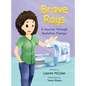 Brave Rays: A Journey Through Radiation Therapy - Hardcover