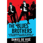 The Blues Brothers: An Epic Friendship, the Rise of Improv, and the Making of an American Film Classic - Hardcover