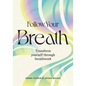 Follow Your Breath: Transform Yourself Through Breathwork - Hardcover